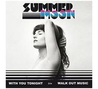 Summer Moon – With You Tonight