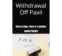 Withdrawal Off Paxil: There is Hope. There is a Solution.