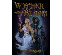 Wither & Bloom - K E OConnor - E.K. O'Connor - ebook (ePub) - Livre