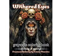 withered eyes: Dark Fantasy Portraits, Eerie Witches, Cursed Queens and Gothic Creatures Coloring Book