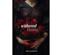 Withered roses: scars of love