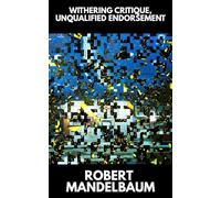 Withering Critique, Unqualified Endorsement