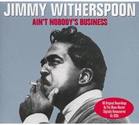 Witherspoon, Jimmy - Ain't Nobody's Business [Import]