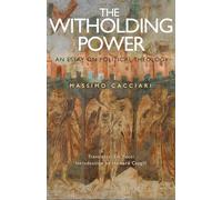 Withholding Power, The: An Essay on Political Theology