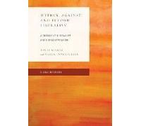 Within, Against, And Beyond Liberalism