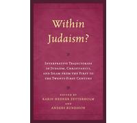 Within Judaism? Interpretive Trajectories in Judaism, Christianity, and Islam from the First to the Twenty-First Century
