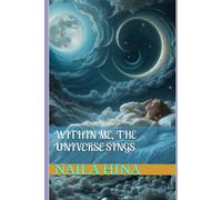 Within Me, the Universe Sings