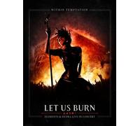 WITHIN TEMPTATION - LET US BURN (ELEMENTS & HYDRA LIVE IN CONCERT) 3 CD NEUF