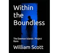 Within the Boundless: The Daemon Islands : Project Renn