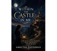 Within The Castle In Me: An Evocative Journey into the Poet's Inner Realm.