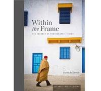 Within the Frame: The Journey of Photographic Vision