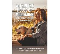 Within the House of Murdaugh: Amid a Unique Friendship, Blanca and Maggie