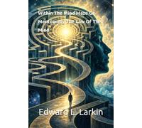Within The Mind Maze Or Mentonomy The Law Of The Mind