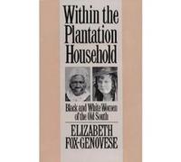 Within the Plantation Household, Gender and American Culture Series Elizabeth Fox-Genovese (Auteur)