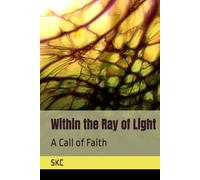 Within the Ray of Light: A Call of Faith