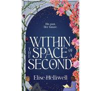 Within the Space of a Second - Elise Helliwell - Simon & Schuster Australia - ebook (ePub) - Livre