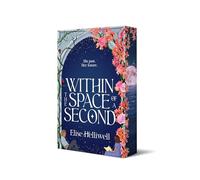 Within the Space of a Second (Volume 1)