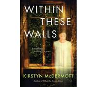 Within these Walls - Kirstyn McDermott - HQ Fiction - ebook (ePub) - Livre