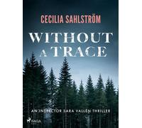 Without a Trace: A dark, atmospheric Nordic procedural - Cecilia Sahlström - Saga Egmont - ebook (ePub) - Livre