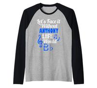 Without Anthony Life Would B Flat Music Lover Prénom Manche Raglan