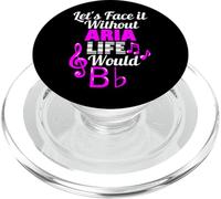 Without Aria Life Would B Flat Music Lover Prénom PopSockets PopGrip pour MagSafe