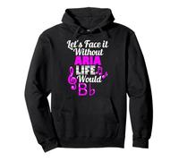 Without Aria Life Would B Flat Music Lover Prénom Sweat à Capuche