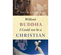 Without Buddha I Could Not Be A Christian