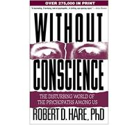 Without Conscience: The Disturbing World of the Psychopaths Among Us.