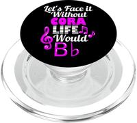 Without Cora Life Would B Flat Music Lover Prénom PopSockets PopGrip pour MagSafe