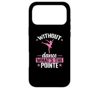 Without Dance What is The Pointe Ballet Coque pour iPhone 17 Pro Max