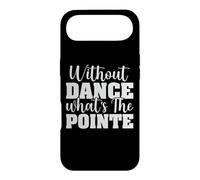 Without Dance What's The Pointe - Ballerine - Danseuse de Ballet Coque pour iPhone Air