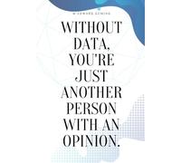 Without data, you're just another person with an opinion. Deming. Quality control. Quality assurance.