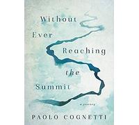 Without Ever Reaching The Summit