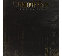 Without Face - Deep Inside [Import]