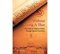 Without Firing a Shot: The Death of American Liberty through Political Correctness