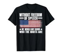 Without Freedom of Speech We Would Not Know Who The Idiots T-Shirt Graphique avec Valeur, Homme, Noir, XL