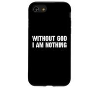 Without God I Am Nothing Coque pour iPhone SE (2020) / 7/8