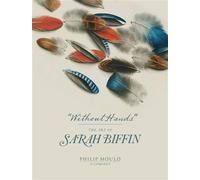 Without Hands The Art of Sarah Biffin - Emma Rutherford - Paul Holberton - broché - Catalogue d'exposition