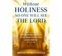 Without Holiness No One Will See The Lord: Start Planning Your Exit, We’re About To Leave This Planet Behind!