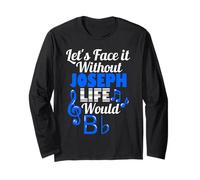 Without Joseph Life Would B Flat Music Lover Prénom Manche Longue