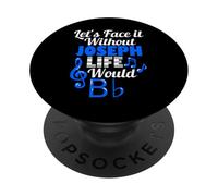 Without Joseph Life Would B Flat Music Lover Prénom PopSockets PopGrip Adhésif