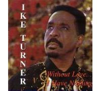 Without Love... I Have Nothing