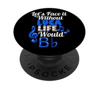 Without Luca Life Would B Flat Music Lover Prénom PopSockets PopGrip Adhésif