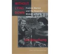 Without Lying Down Cari Beauchamp (Auteur)