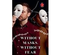 Without Masks, Without Fear
