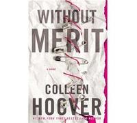 Without Merit | Colleen Hoover Colleen HooverColleen Hoover (Auteur)