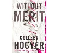 Colleen Hoover – Without Merit – De l'auteure à succès de IT ENDS WITH US