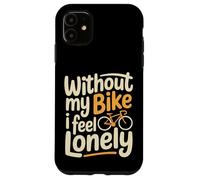 Without My Bike I Feel Lonely Motard Moto - Coque pour iPhone 11