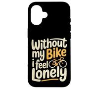 Without My Bike I Feel Lonely Motard Moto - Coque pour iPhone 16
