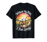 Without My Bike I Feel Lonely Motard Moto - T-Shirt